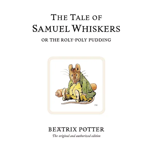 The Tale of Samuel Whiskers: Or the Roly-Poly Pudding - Hardcover