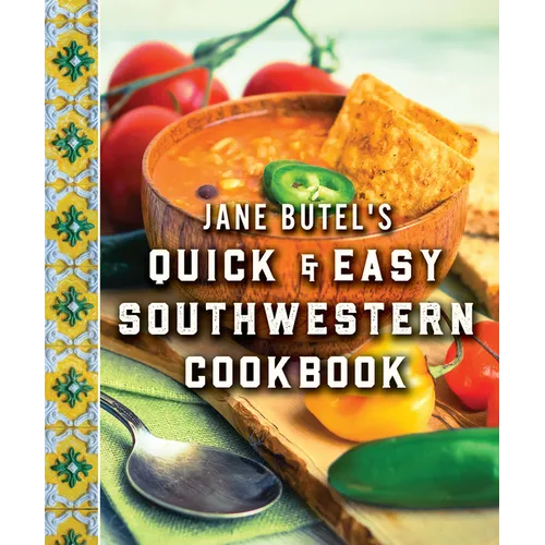 Jane Butel's Quick and Easy Southwestern Cookbook: Revised Edition - Paperback