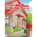 Grandma McBee, How Slow Can She Be? The Adventures of Grandma McBee - Hardcover