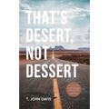 That's Desert, Not Dessert - Paperback