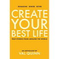 Create Your Best Life: True Stories from Around the World - Paperback