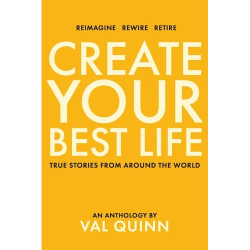 Create Your Best Life: True Stories from Around the World - Paperback