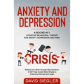 Anxiety and Depression: 4 Books in 1: Cognitive Behavioral Therapy for Anxiety, Depression and Panic. Rewire your Brain through Neuroscience. - Paperback