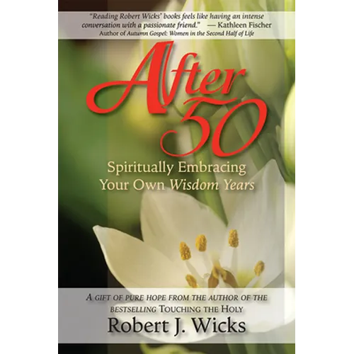 After 50: Spiritually Embracing Your Own Wisdom Years - Paperback