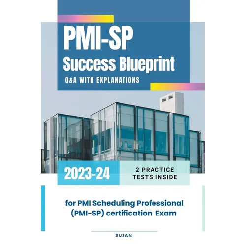PMI-SP Success Blueprint: Q&A with Explanations - Paperback