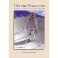 Uplink-Downlink: A History of the Deep Space Network, 1957-1997 - Paperback