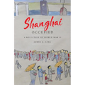 Shanghai Occupied: A Boy's Tale of World War II - Paperback