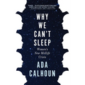 Why We Can't Sleep: Women's New Midlife Crisis - Hardcover