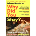 Why Did You Stay?: The Instant Sunday Times Bestseller: A Memoir about Self-Worth - Hardcover