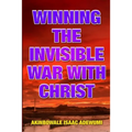 Winning the Invisible War with Christ - Paperback