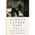 Famous Father Girl: A Memoir of Growing Up Bernstein - Paperback