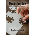 Mastering Me: Conquering Pain Through Faith - Paperback