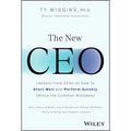 The New CEO: Lessons from Ceos on How to Start Well and Perform Quickly (Minus the Common Mistakes) - Hardcover
