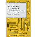 The Practical Woodworker - A Complete Guide to the Art and Practice of Woodworking - Volume II - Paperback