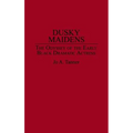 Dusky Maidens: The Odyssey of the Early Black Dramatic Actress - Hardcover