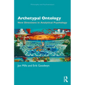 Archetypal Ontology: New Directions in Analytical Psychology - Paperback