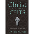 Christ of the Celts: The Healing of Creation - Hardcover