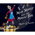 Miss Makey and the Magic Bin - Hardcover