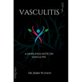 Vasculitis: A simplified note on vasculitis - Paperback