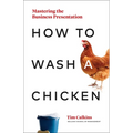 How to Wash a Chicken: Mastering the Business Presentation - Hardcover
