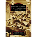 Evanston Hospital School of Nursing: 1898-1984 - Paperback
