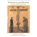 Brokenness and Blessing: Towards a Biblical Spirituality - Paperback