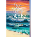 Love Letters from Abba: A Daily Devotional - Hardcover
