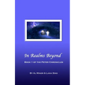 In Realms Beyond: Book One Of The Peter Chronicles - Paperback