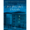 My Brilliant Friend: The Graphic Novel: Based on the Novel by Elena Ferrante - Hardcover
