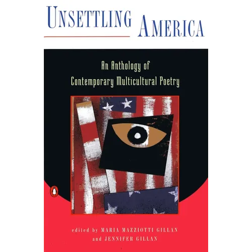 Unsettling America: An Anthology of Contemporary Multicultural Poetry - Paperback