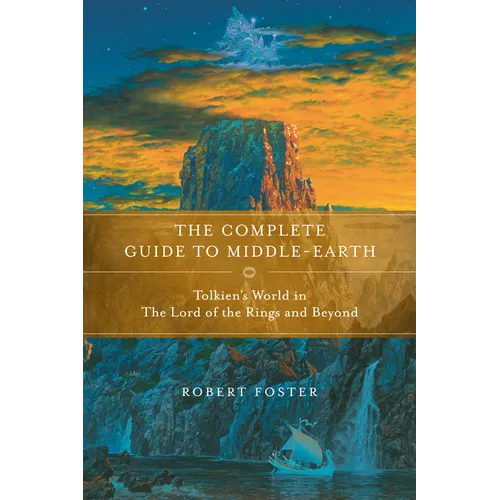 The Complete Guide to Middle-Earth: Tolkien's World in the Lord of the Rings and Beyond - Paperback