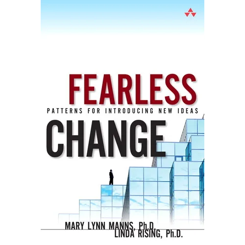 Fearless Change: Patterns for Introducing New Ideas (Paperback) - Paperback