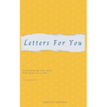 Letters For You: Transforming your mind, One letter at a time. - Paperback