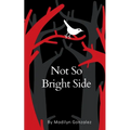 Not So Bright Side - Paperback