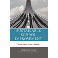 Sustainable School Improvement: Fueling the Journey with Collective Efficacy and Systems Thinking - Hardcover