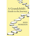 A Grandchild's Guide to the Journey - Paperback