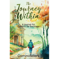 The Journey Within: A Journal for Camino de Santiago - Paperback