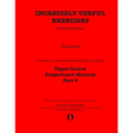 Incredibly Useful Exercises for Double Bass: Volume 9 - Upper Octave Fingerboard Mastery Part 2 - Paperback