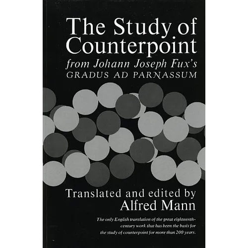 The Study of Counterpoint: From Johann Joseph Fux's Gradus AD Parnassum - Paperback