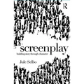 Screenplay: Building Story Through Character - Paperback