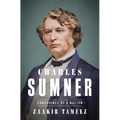 Charles Sumner: Conscience of a Nation - Hardcover