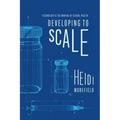 Developing to Scale: Technology and the Making of Global Health - Hardcover