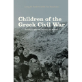 Children of the Greek Civil War: Refugees and the Politics of Memory - Paperback