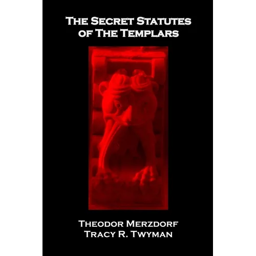 The Secret Statutes of the Templars - Paperback