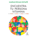 Encuentra Tu Persona Vitamina: En La Familia, En La Pareja, En Los Amigos, En El Trabajo / Find Your Vitamin Person - Paperback