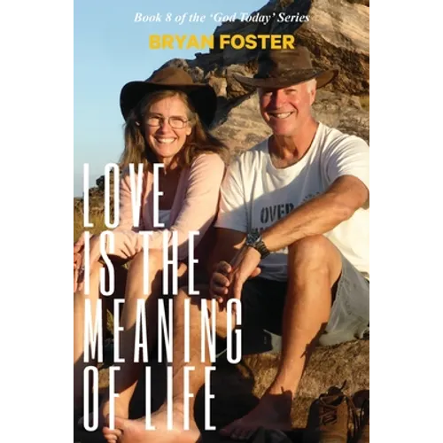 Love is the Meaning of Life: (Author Articles) (2nd ed) - Paperback