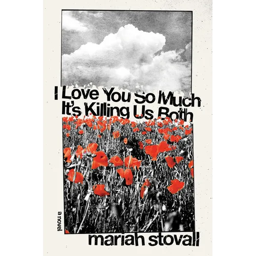 I Love You So Much It's Killing Us Both - Hardcover