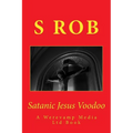 Satanic Jesus Voodoo - Paperback
