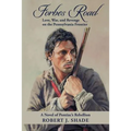 Forbes Road: Love, War, and Revenge on the Pennsylvania Frontier - Paperback