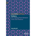 Robbery: The Tipping Point Between Theft and Violence - Hardcover